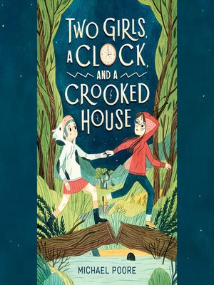 cover image of Two Girls, a Clock, and a Crooked House